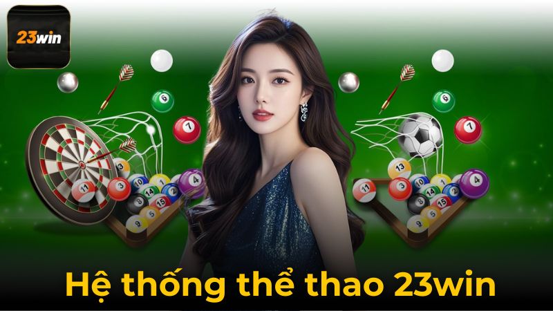 Khám Phá Không Gian Thể Thao 23win – Đỉnh Cao Giải Trí Cho Tín Đồ Bóng Đá
