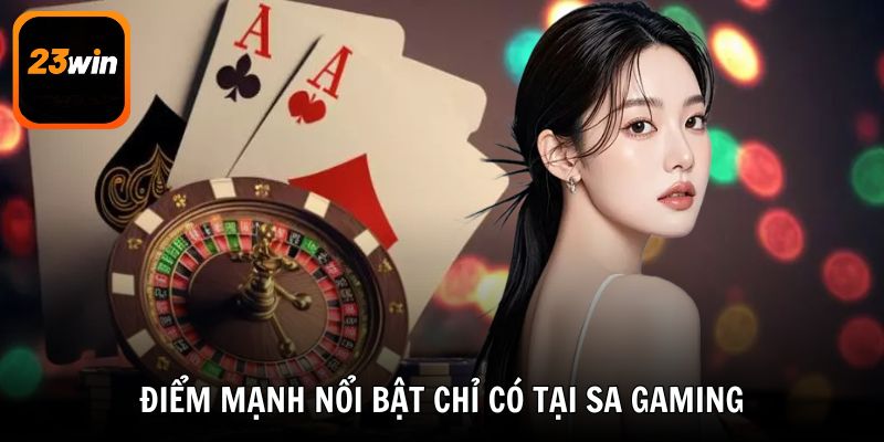 Đánh giá những điểm mạnh nổi bật chỉ có tại SA Casino