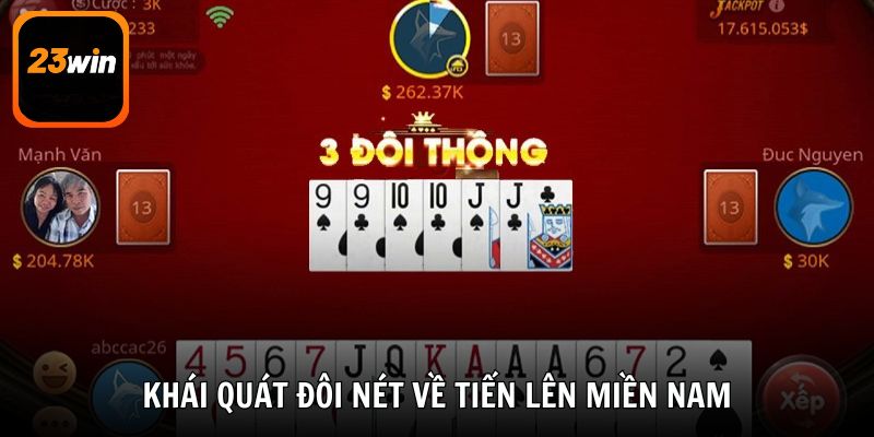 Khái quát đôi nét về Tiến Lên miền Nam đổi thưởng