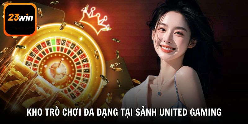 Khám phá kho trò chơi đa dạng tại sảnh United