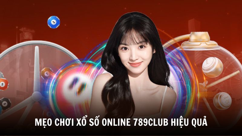 Cùng 23WIN tìm hiểu mẹo chơi xổ số online 789Club hiệu quả